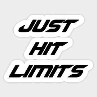Just hit limits (Smaller) Sticker